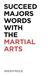 Succeed Palibrio Succeed Majors Words with the Martial Arts Paperback