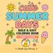 Cute Summer Days: Bold & Easy Coloring Book For Adults and Teens Featuring Cute Kawaii Summer Designs for Relaxation and Stress Relief