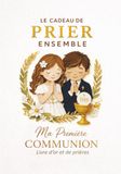Livre d’or Première Communion : Le cadeau de prier ensemble – Livre de prières catholiques avec Notre Père et Je vous salue Marie illustrés, album ... et bénédictions – Cadeau fille ou garçon