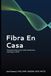 Fibra En Casa: Una guía práctica para redes domésticas multi gig en 2026
