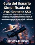 Guía ZWO Seestar S50 Simplified User Guide