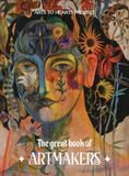 The Libri GmbH The Great Book of Art Makers 2025: 100 artists. Infinite dreams. One shared love for creation