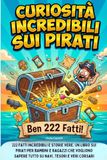 Curiosità Incredibili sui Pirati