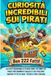 Curiosità Incredibili sui Pirati