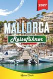 MALLORCA REISEFÜHRER 2027
