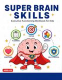Super Brain Skills: Executive Functioning Workbook for Kids Ages 6–10