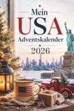 Mein besonderer Adventskalender: Das Adventskalenderbuch mit 24 Türchen voller kurioser Fakten, typisch amerikanischer Besonderheiten und ... originelle Geschenk für USA-Fans und Reisende