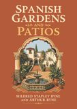 Spanish Gardens and Patios: A 1928 Survey of Andalusian Patios and Moorish Gardens in 161 Photographic Plates