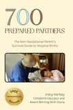 700 Prepared Partners: The Non-Gestational Parent’s Survival Guide to Hospital Births