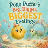 Pogo Puffer's Big, Bigger, BIGGEST Feelings Paperback
