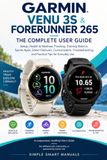 Garmin Venu 3s & Forerunner 265 the Complete User Guide