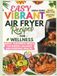 EASY VIBRANT AIR FRYER RECIPES FOR WELLNESS