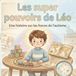 Les supers pouvoirs de Léo: Une histoire sur les forces de l'autisme