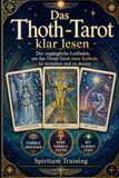 Das Thoth-Tarot: Der zugängliche Leitfaden, um das Thoth-Tarot ohne Kabbala zu verstehen und zu deuten