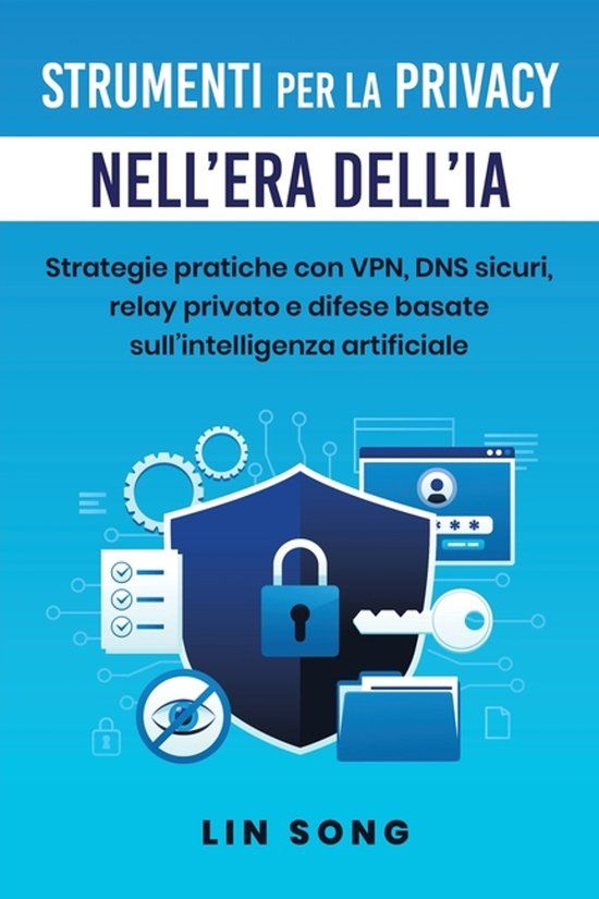 Strumenti Libri GmbH Crea La Tua VPN- Strumenti per la privacy nell'era dell'IA