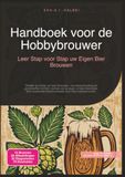 Handboek voor de Hobbybrouwer: Leer Stap voor Stap uw Eigen Bier Brouwen