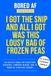 I Got the Snip and All I Got Was This Lousy Bag of Frozen Peas: An activity book for vasectomy recovery, sympathy mining, and 72 hours of strategic sighing