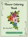 Flower Colouring Book: 11 Original Hand Drawn Designs