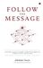 Follow Libri GmbH Follow the Message Hardcover