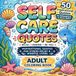 Self Care Quotes Adult Coloring Book