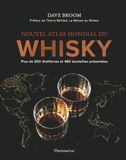 Nouvel atlas mondial du whisky: Plus de 500 distilleries et 480 bouteilles présentées