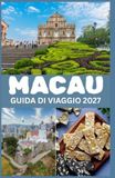 MACAU GUIDA DI VIAGGIO 2027