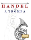 Handel para a Trompa: 10 peças fáciles para a Trompa livro para principiantes