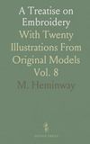A Treatise on Embroidery: With Twenty Illustrations From Original Models
