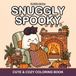 Snuggly Spooky: A Cute & Cozy Halloween Coloring Book for Kids and Adults