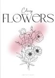 Coloring Flowers: A Beautiful Floral Coloring Book for Relaxation