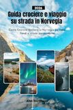 Guida Norwegian Cruise Guide 2026: How Norway Really Works by Sea, Fjords, and Scenic Roads