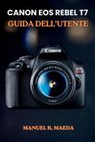 Canon EOS Rebel T7 Guida Dell'utente