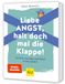 Liebe Angst, halt doch mal die Klappe!: 24 Tools, um Angst und Panik zu überwinden - SPIEGEL-Bestseller
