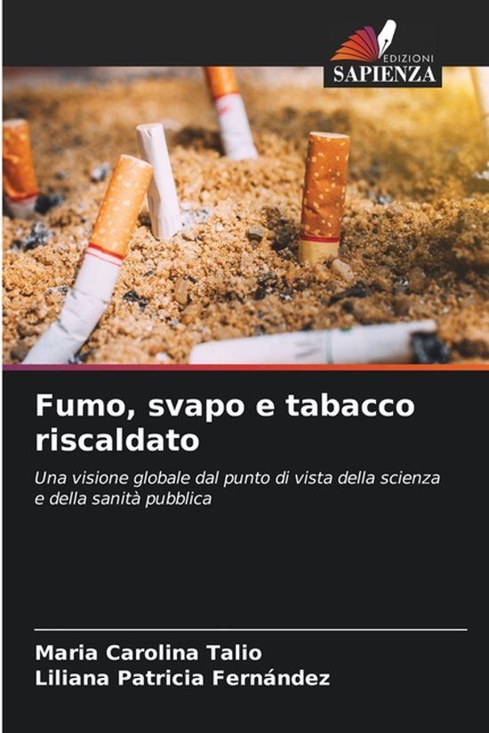 Fumo, OmniScriptum SRL Fumo, svapo e tabacco riscaldato: Una visione globale dal punto di vista della scienza e della sanità pubblica