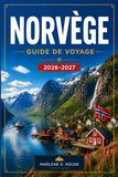 NORVÈGE GUIDE DE VOYAGE 2026-2027