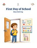 First Day of School: Picture Book to Build Confidence and Prepare Children for Kindergarten and First Grade