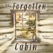 The Forgotten Cabin