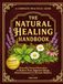 The Natural Healing Handbook: Powerful Natural Remedies to Relieve Pain, Improve Sleep, Boost Immunity & Restore Balance - Using Healing Herbs & Everyday Ingredients (Full Color Edition)
