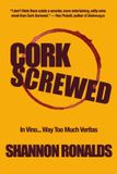Cork Independently Published Cork Screwed: A Wine-Soaked Romantic Comedy Caper Paperback