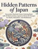 Hidden Patterns of Japan: Decorative Manhole Covers Coloring Book