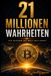 21 Millionen Wahrheiten: Wie Bitcoin die Welt neu denkt