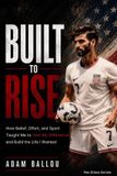 Built Libri GmbH Built To Rise: How Belief, Effort, and Sport Taught Me to Defy Diagnosis and Build the Life I Wanted Paperback