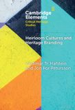 Heirloom Cambridge University Press Elements in Critical Heritage Studies- Heirloom Cultures and Heritage Branding