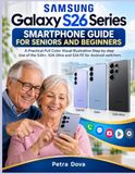 SAMSUNG Galaxy S26 Series SMARTPHONE GUIDE FOR SENIORS AND BEGINNERS