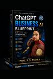 ChatGPT Business Blueprint: Build, Automate & Scale an AI-Powered Business Using ChatGPT, AI Tools & Smart Automation