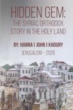 Hidden Gem: The Syriac Orthodox Story In The Holy Land