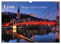 Lyon Calvendo Lyon Magie de la lumière (Calendrier mural 2027 DIN A3 vertical)