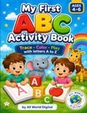 My First ABC Activity Book: Trace Color Play with letters A to Z