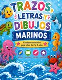 Trazos, letras y dibujos marinos: Cuaderno educativo para niños de 2 a 5 años
