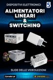 5-Alimentatori stabilizzati: lineari e switching: slide delle videolezioni